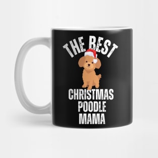 The best poodle mama, christmas poodle mom Mug